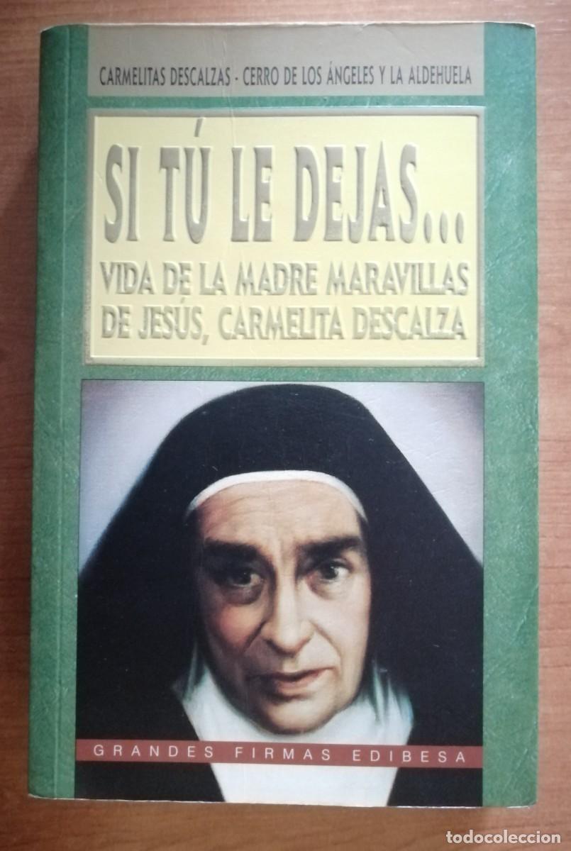 Libros de segunda mano: Si t&uacute; le dejas... Vida de la Madre Maravillas de Jes&uacute;s, Carmelita descalza, Aldehuela, EDIBESA