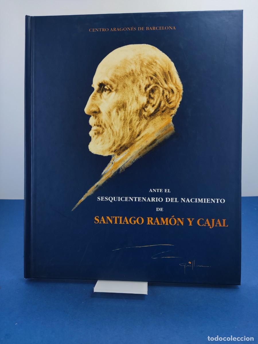 Libros de segunda mano: ANTE EL SESQUICENTENARIO DEL NACIMIENTO DE SANTIAGO RAM&Oacute;N Y CAJAL / CENTRO ARAGONES DE BARCELONA