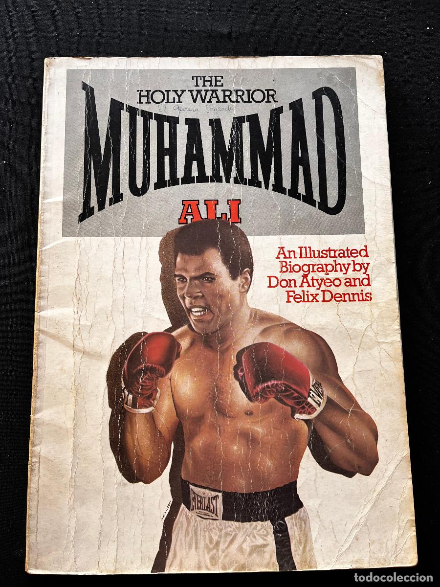 Libros de segunda mano: THE HOLLY WARRIOR MUHAMMAD ALI. AN ILLUSTRATED BIOGRAPHY BY DON ATYEO AND FELIX DENNIS.