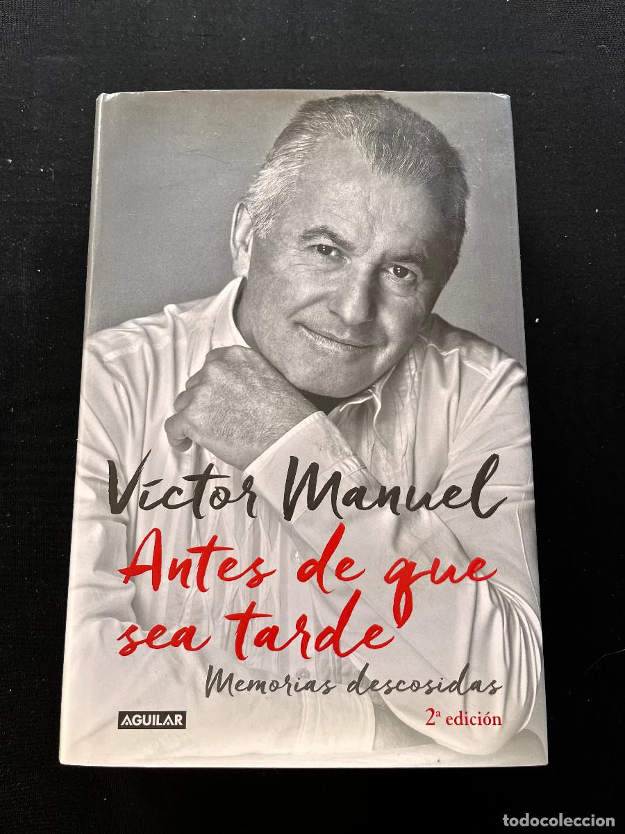Libros de segunda mano: ANTES DE QUE SEA TARDE, MEMORIAS DESCOSIDAS. VICTOR MANUEL. AGUILAR. 2015