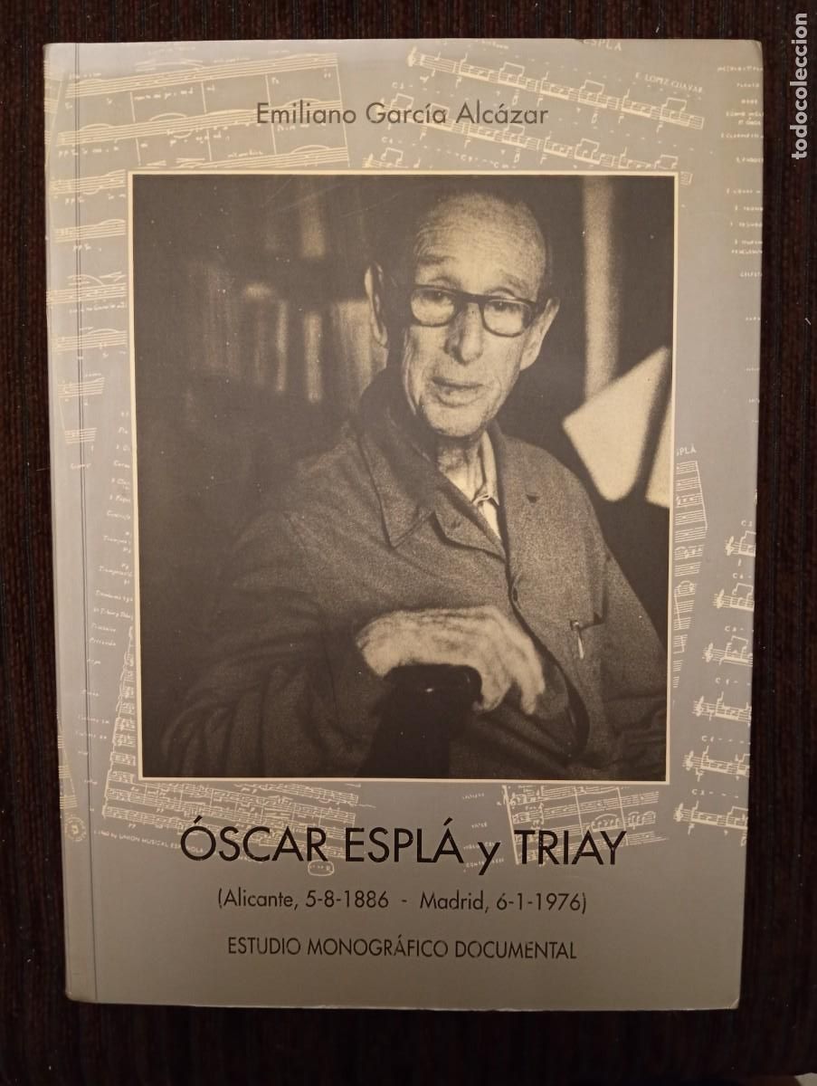 Libros de segunda mano: Emiliano Garc&iacute;a Alc&aacute;zar. &Oacute;scar Espl&aacute; y Triay (Alicante, 5-8-1886 - Madrid, 6-1-1976) Estudio