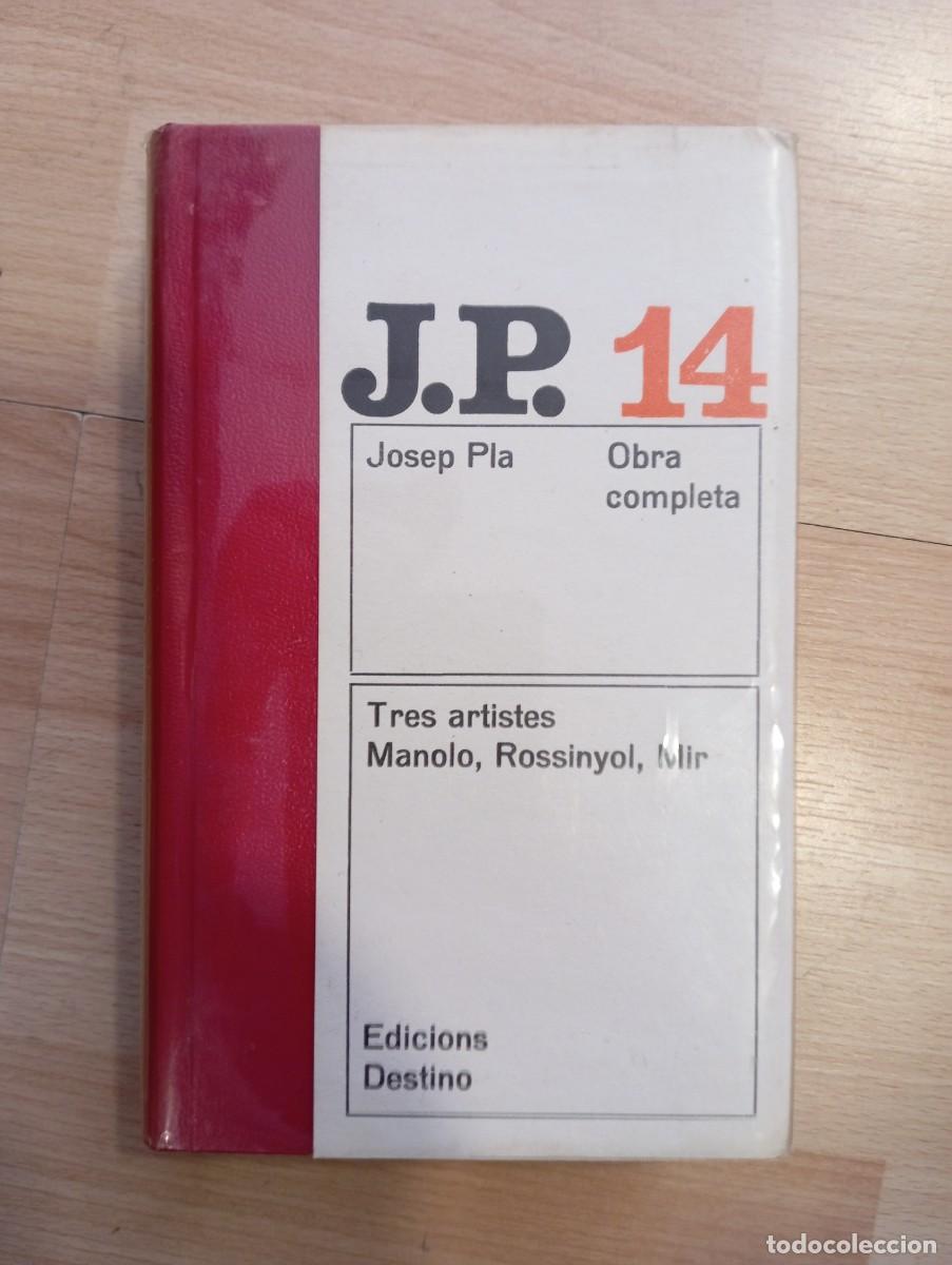 Libros de segunda mano: 'Josep Pla. Obra completa. Tres artistes. Volum XIV'. Destino,1970. Primera edici&oacute;.