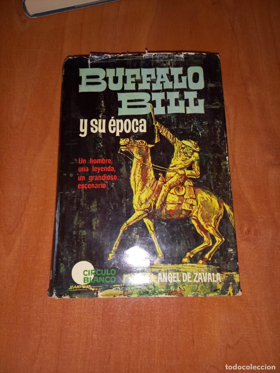 Libros de segunda mano: BUFFALO BILL Y SU EPOCA - ANGEL DE ZAVALA