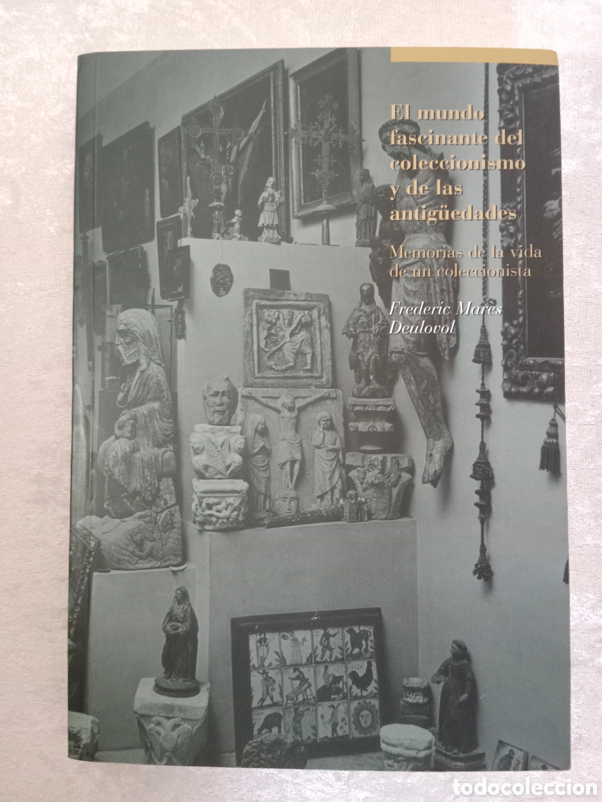 Libros de segunda mano: EL MUNDO FASCINANTE DEL COLECCIONISMO Y DE LAS ANTIG&Uuml;EDADES, FREDERIC MAR&Egrave;S