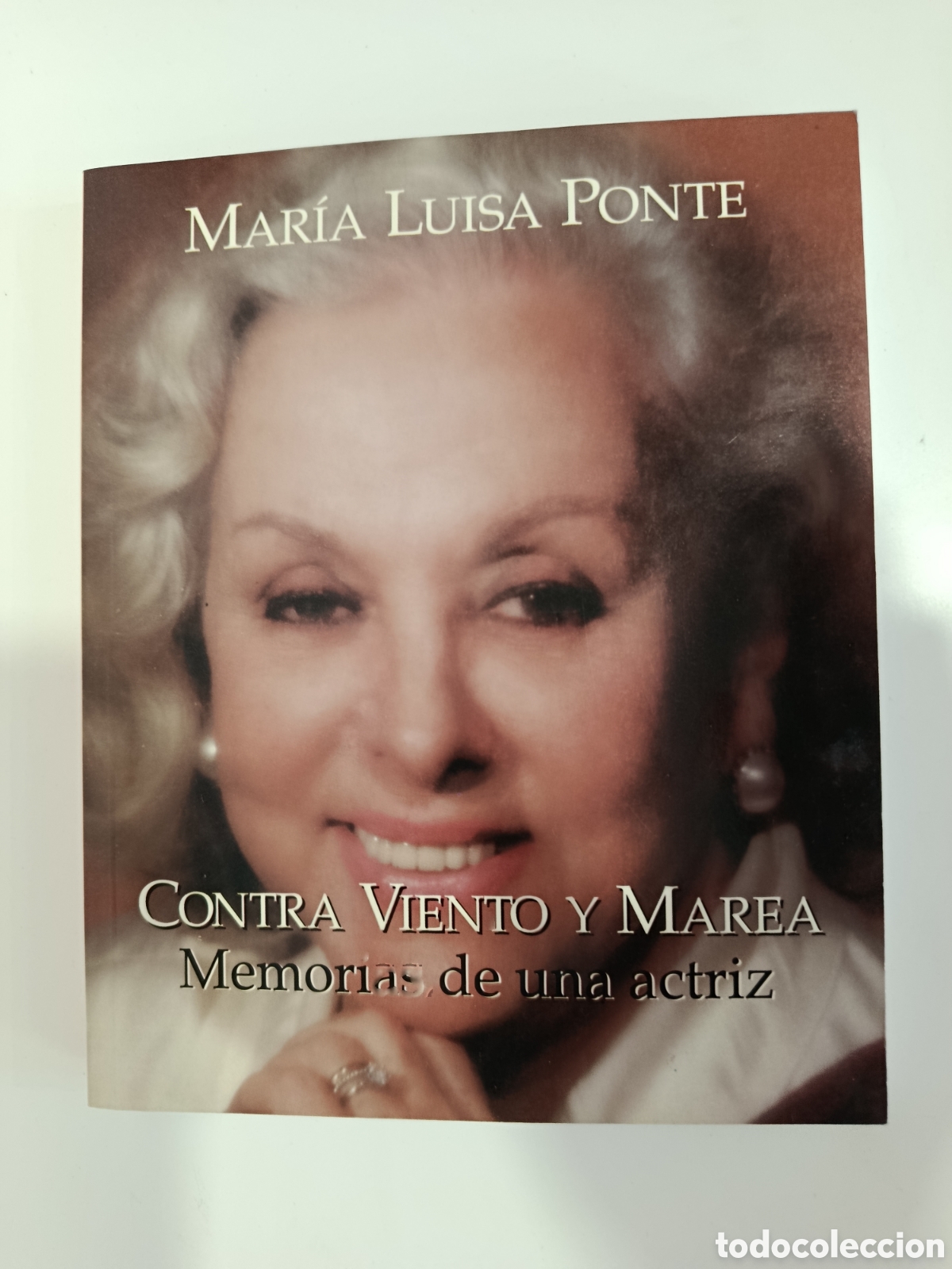 Libros de segunda mano: CONTRA VIENTO Y MAREA: MEMORIAS DE UNA ACTRIZ - MAR&Iacute;A LUISA PONTE