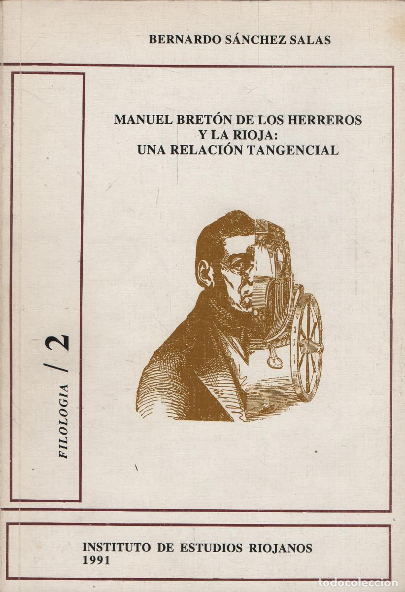 Libros de segunda mano: Manuel Bret&oacute;n de los Herreros y La Rioja: Una relaci&oacute;n tangencial.Bernardo S&aacute;nchez Salas.IER.1991.
