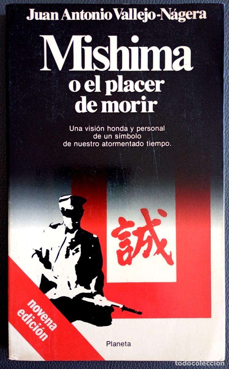 Libros de segunda mano: Juan Antonio Vallejo-N&aacute;jera . Mishima o el placer de morir