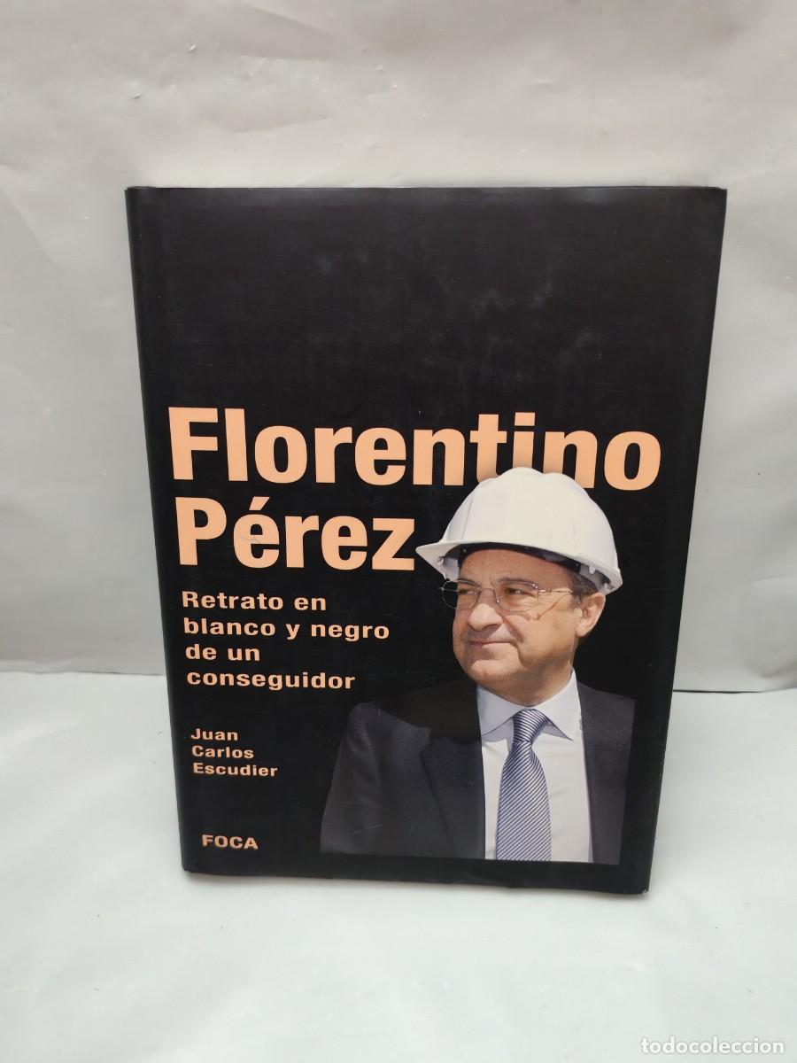 Gebrauchte B&uuml;cher: Florentino P&eacute;rez: Retrato en blanco y negro de un conseguidor (Primera edici&oacute;n, tapa dura)