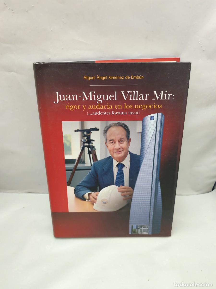 Gebrauchte B&uuml;cher: Juan-Miguel Villar Mir: Rigor y audacia en los negocios (Primera edici&oacute;n, tapa dura)