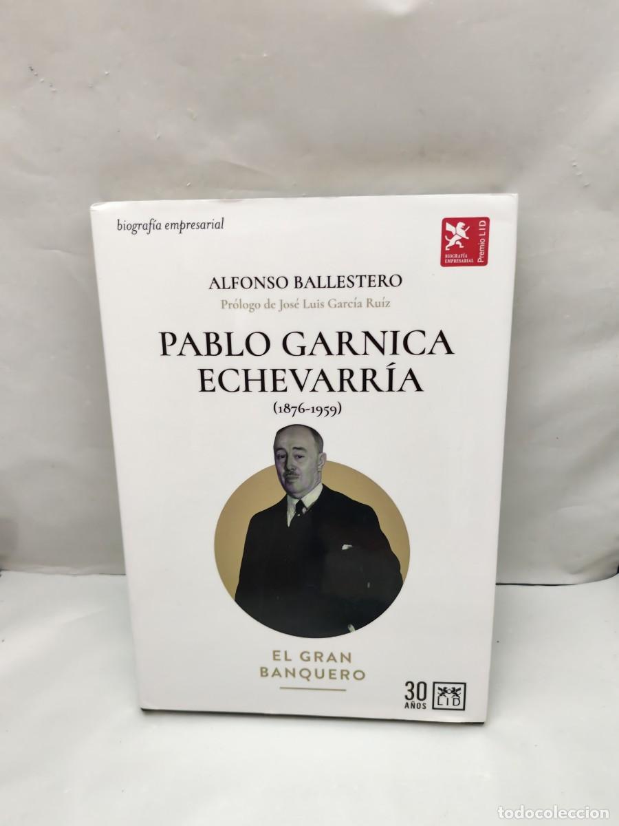 Libros de segunda mano: Pablo Garnica Echevarr&iacute;a 1976-1959: El Gran Banquero (Primera edici&oacute;n, tapa dura)