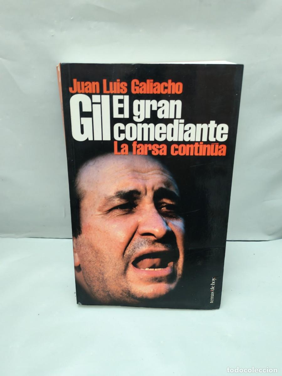 Libros de segunda mano: Jes&uacute;s Gil y Gil, El Gran Comediante: La farsa contin&uacute;a (Primera edici&oacute;n)