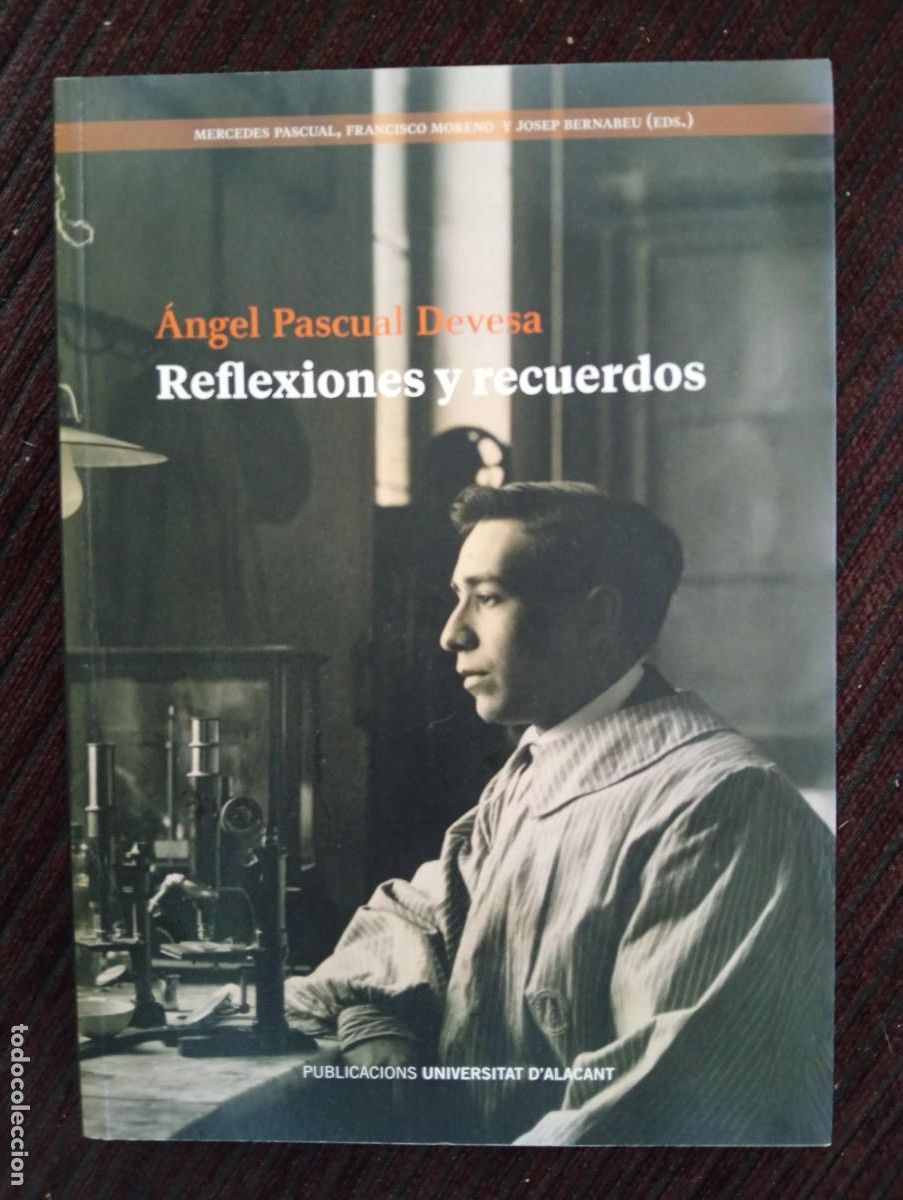 Libros de segunda mano: Mercedes Pascual, Francisco Moreno y Josep Bernabeu. &Aacute;ngel Pascual Devesa Reflexiones y recuerdos.