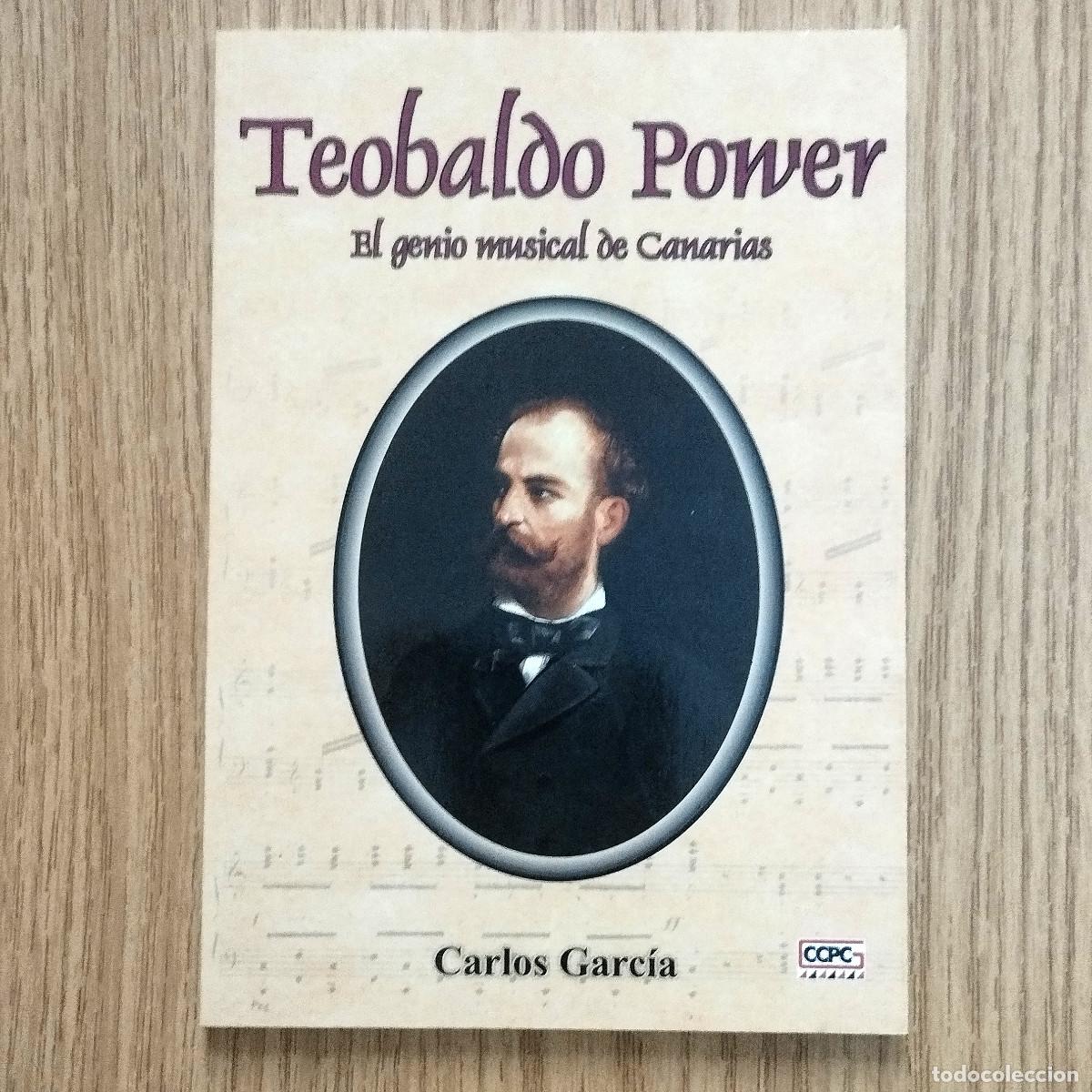 Libros de segunda mano: Libro TEOBALDO POWER - EL GENIO MUSICAL DE CANARIAS | CARLOS GARC&Iacute;A | Tenerife - Canarias