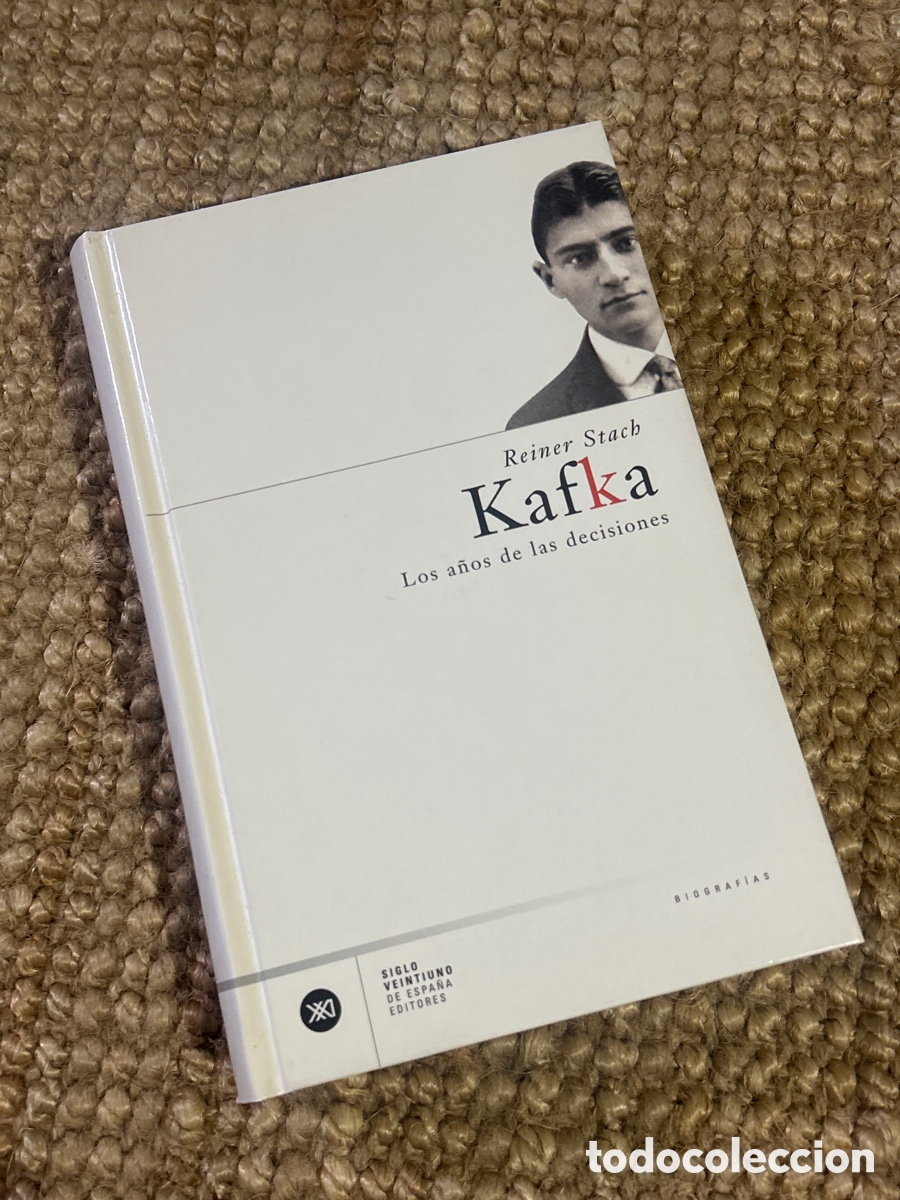 Libros de segunda mano: Kafka. Los a&ntilde;os de las decisiones - Reiner Stach - Siglo Veintiuno (2003)