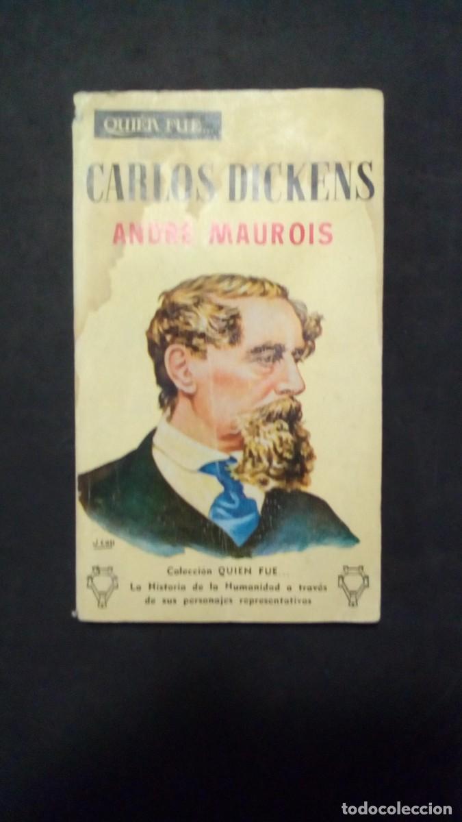 Libros de segunda mano: QUIEN FUE... CARLOS DICKENS-ANDRE MAUROIS-1958