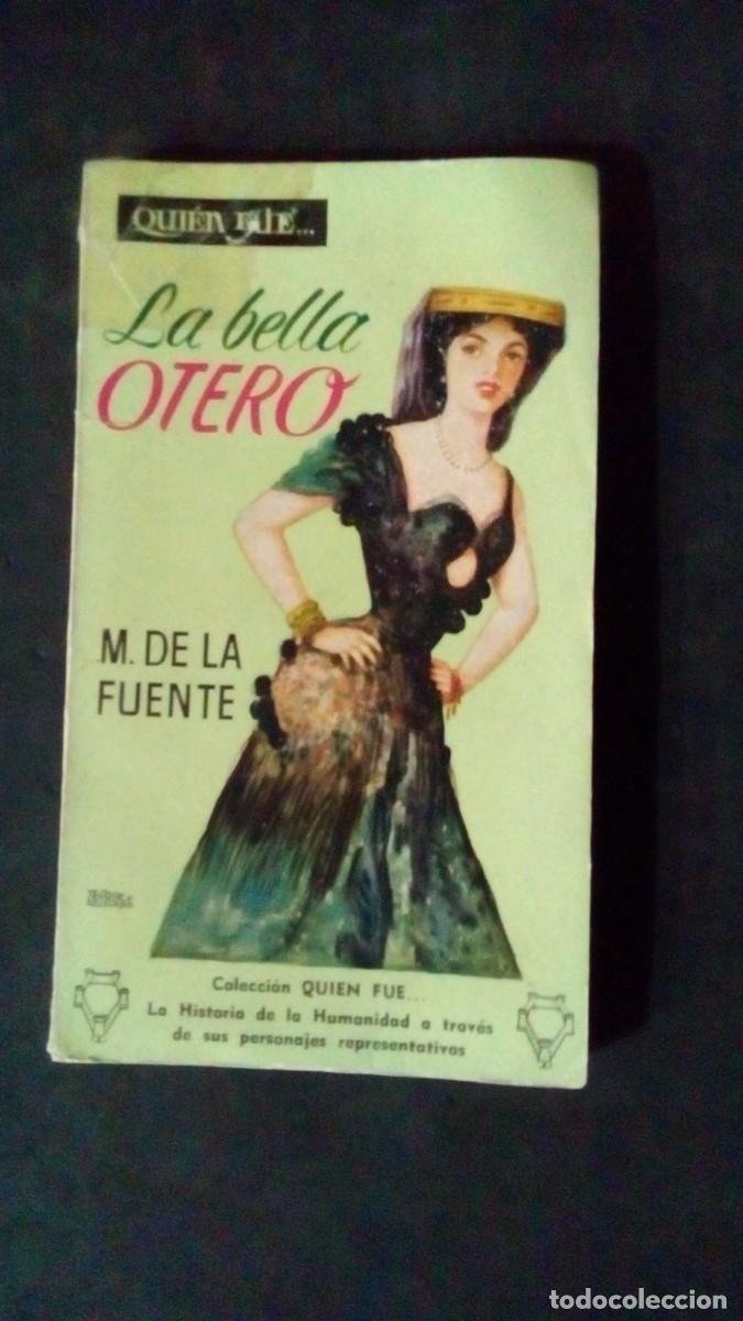 Libros de segunda mano: QUI&Eacute;N FUE...LA BELLA OTERO-M. DE LA FUENTE-1959