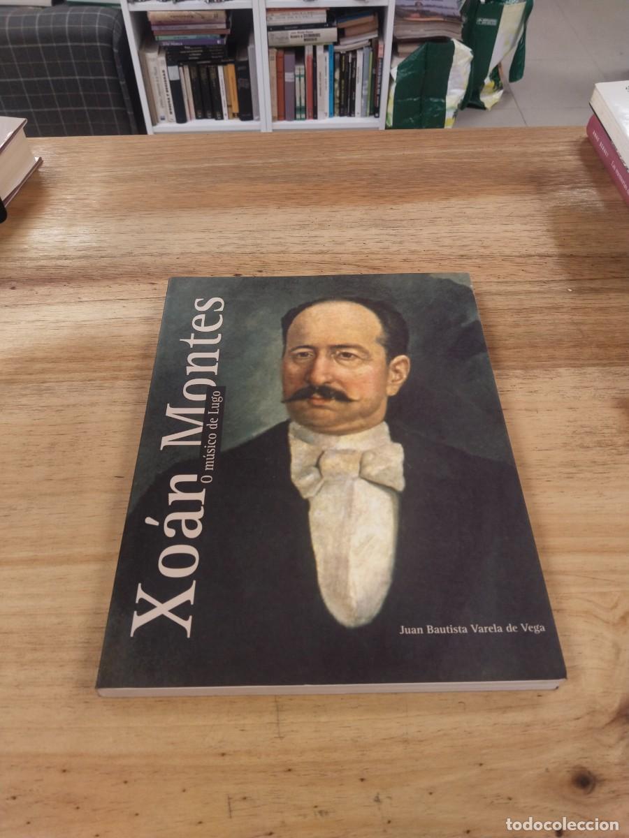 Libros de segunda mano: Xo&aacute;n Montes, o m&uacute;sico de Lugo - Juan Bautista Varela de Vega