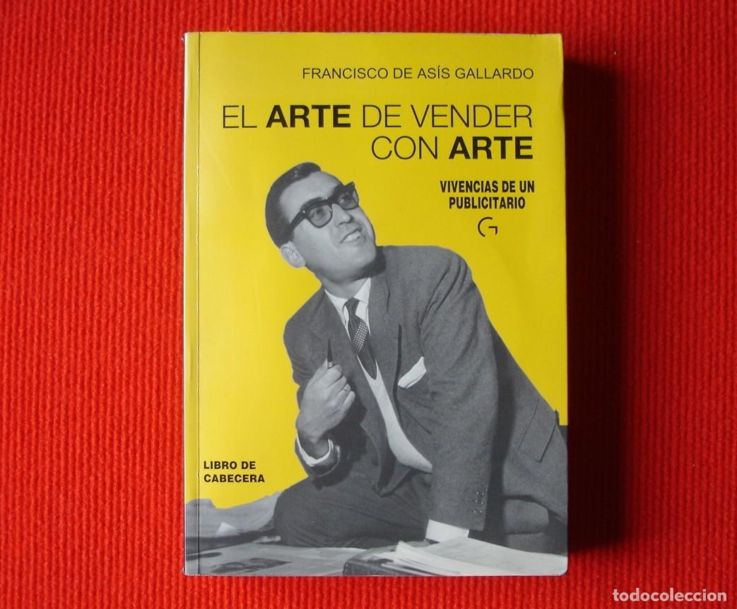 Libros de segunda mano: El arte de vender con arte. Vivencias de un publicitario. Francisco de As&iacute;s Gallardo Cantos.