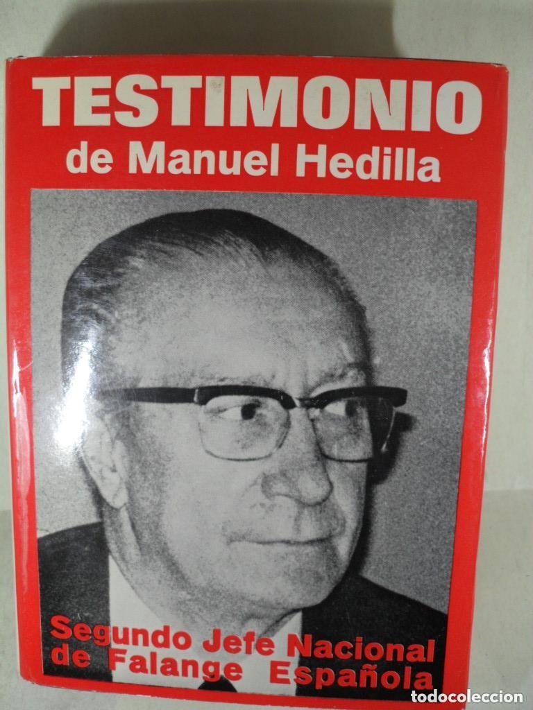 Libros de segunda mano: TESTIMONIO DE MANUEL HEDILLA. Segundo Jefe Nacional de Falange Espa&ntilde;ola.- Maximiano Garc&iacute;a Venero.