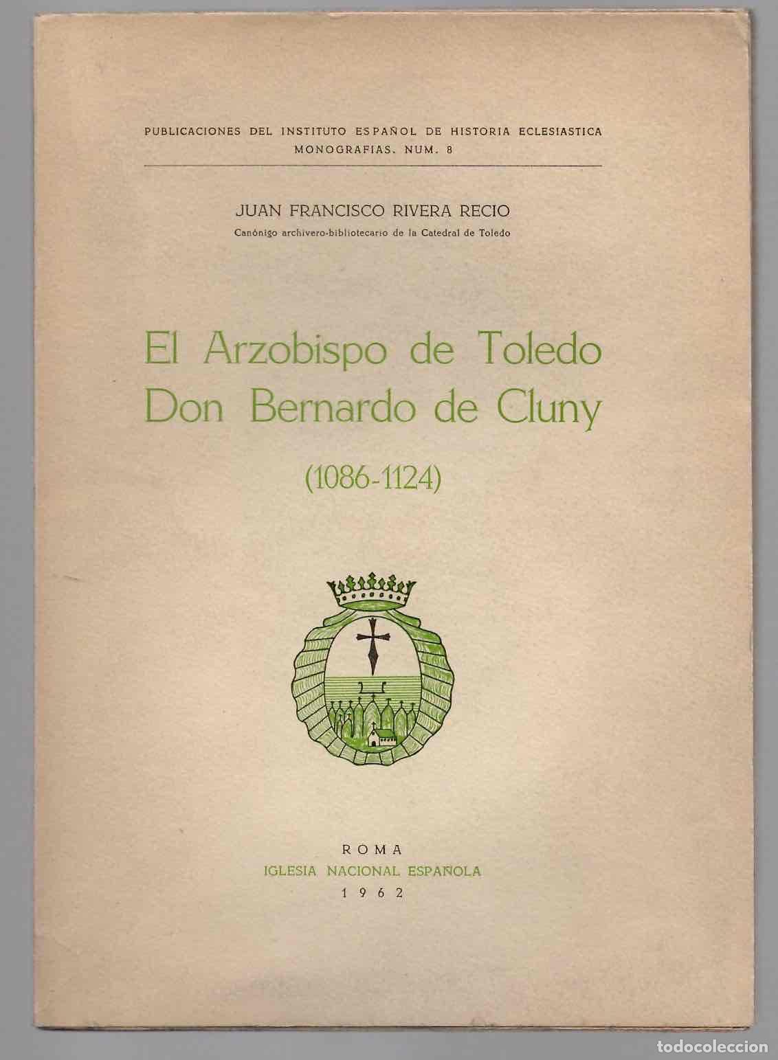 Libros de segunda mano: EL ARZOBISPO DE TOLEDO DON BERNARDO DE CLUNY (1086-1124). JUAN FRANCISCO RIVERA, 1962