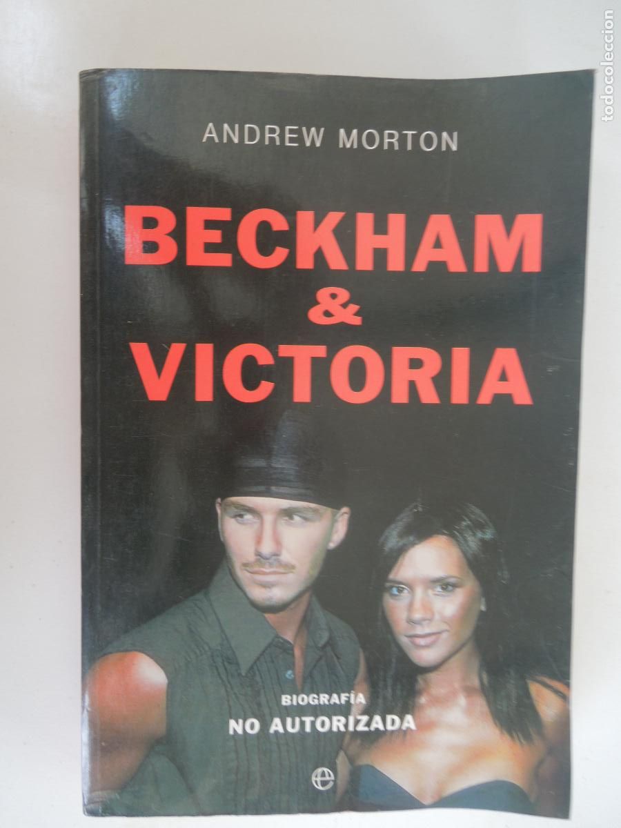 Libros de segunda mano: BECKHAM & VICTORIA - ANDREW MORTON - BIOGRAFIA NO NO AUTORIZADA - ESFERA 2003