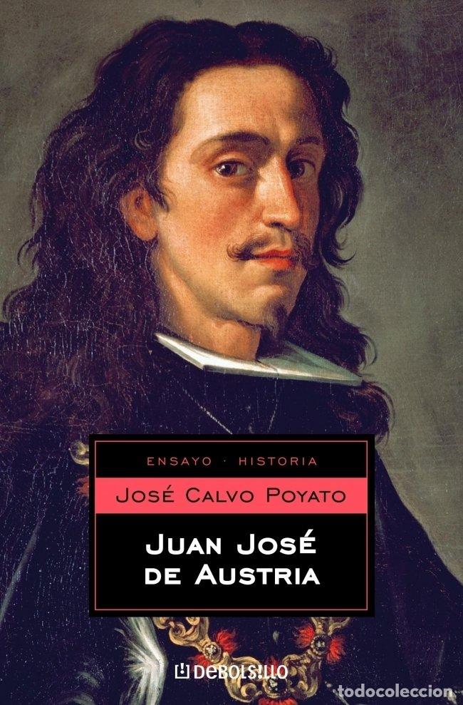 Libri di seconda mano: Juan Jos&eacute; de Austria - Jos&eacute; Calvo Poyato - Debolsillo - Ensayo-historia, 026202