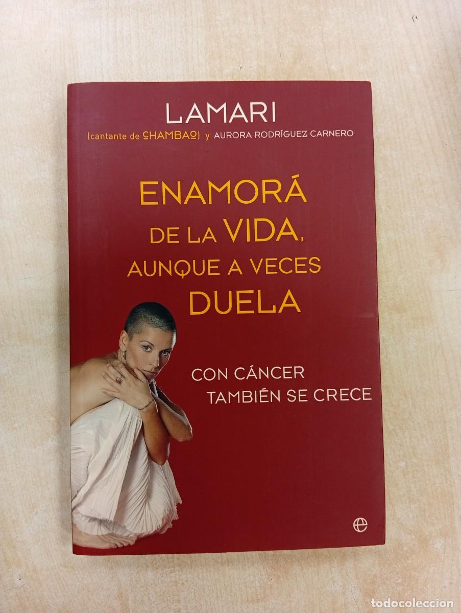 Libros de segunda mano: ENAMOR&Aacute; DE LA VIDA AUNQUE A VECES DUELA LAMARI COM