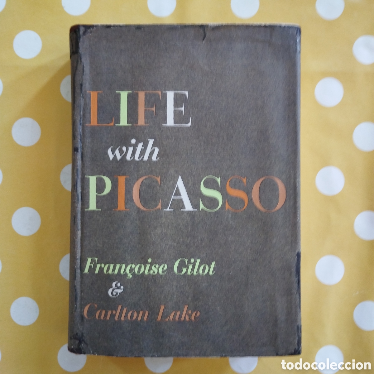 Libros de segunda mano: LIFE WITH PICASSO FRAN&Ccedil;OISE GILOT CARLTON LAKE FIRST EDITION 1964 MCGRAW HILL