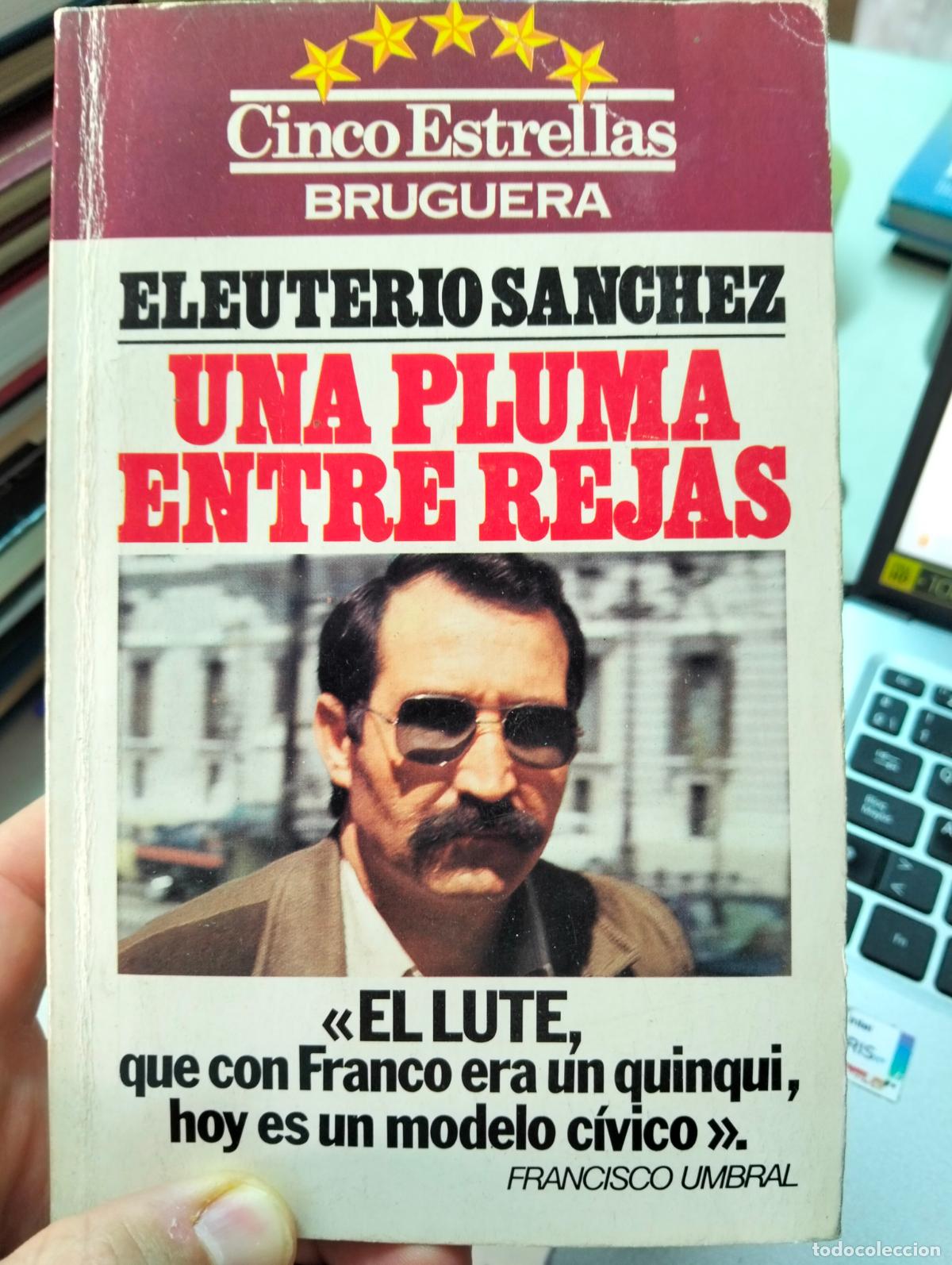 Libros de segunda mano: Biografias. Criminalidad. Una Pluma entre Rejas, Eleuterio Sanzhez, Bruguera, 1981, VISITA CATALOGO