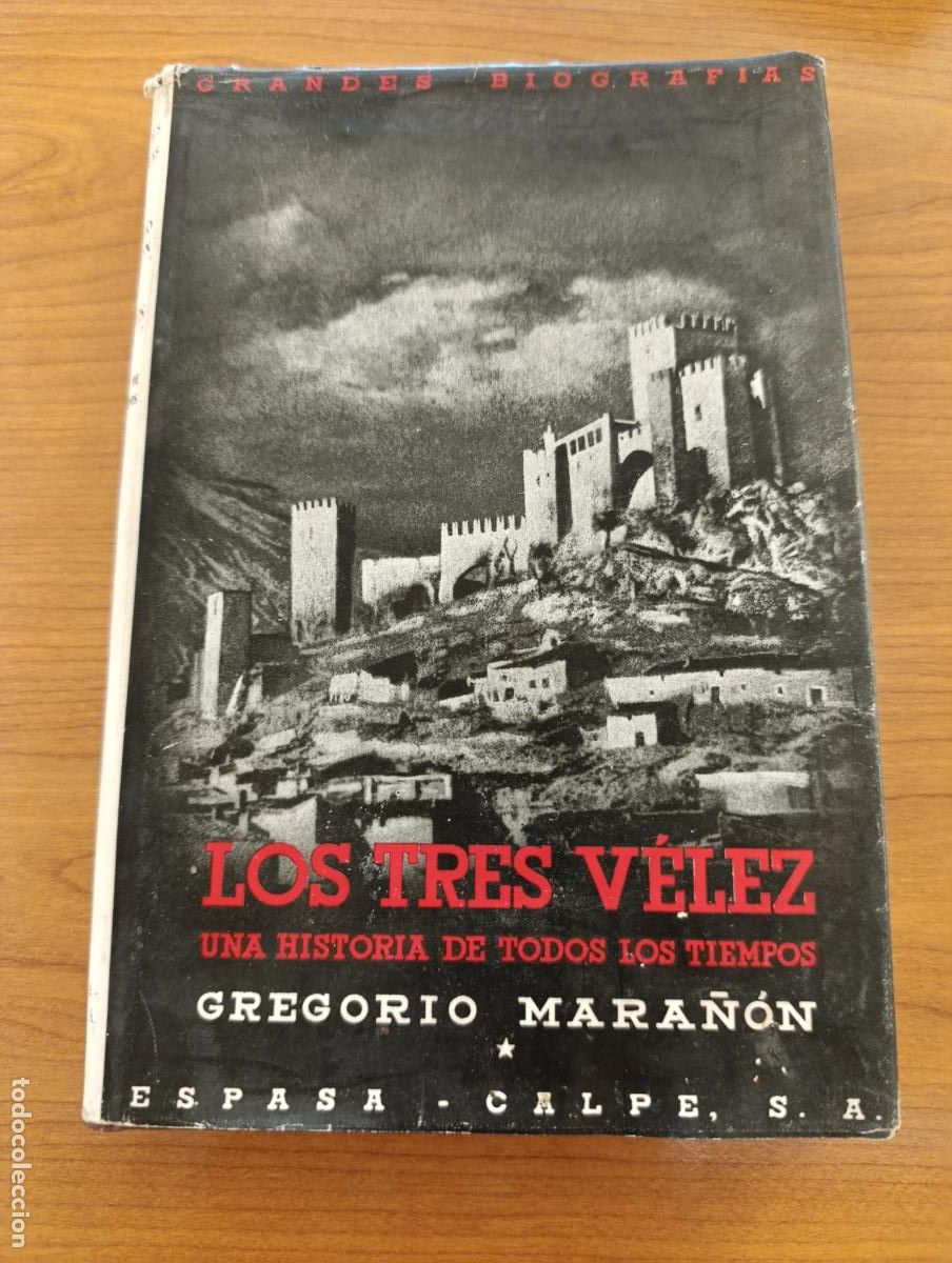 Libros de segunda mano: LOS TRES V&Eacute;LEZ UNA HISTORIA DE TODOS LOS TIEMPOS. GREGORIO MARA&Ntilde;&Oacute;N. 1960