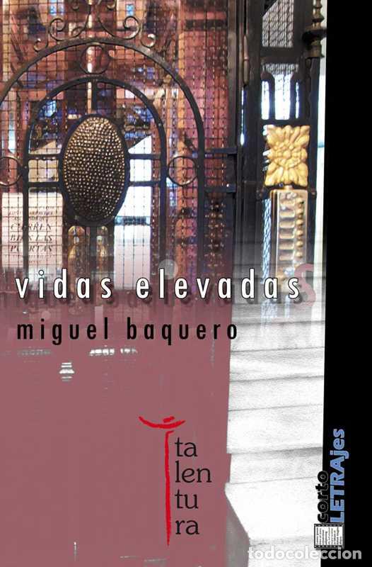 Libros de segunda mano: Vidas Elevadas - Miguel Baquero - Talentura Libros - Cortoletrajes