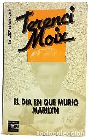 Libros de segunda mano: El D&iacute;a Que Muri&oacute; Marilyn - Moix, Terenci - Plaza & Jan&eacute;s Editores - Biblioteca de Terenci Moix, 2