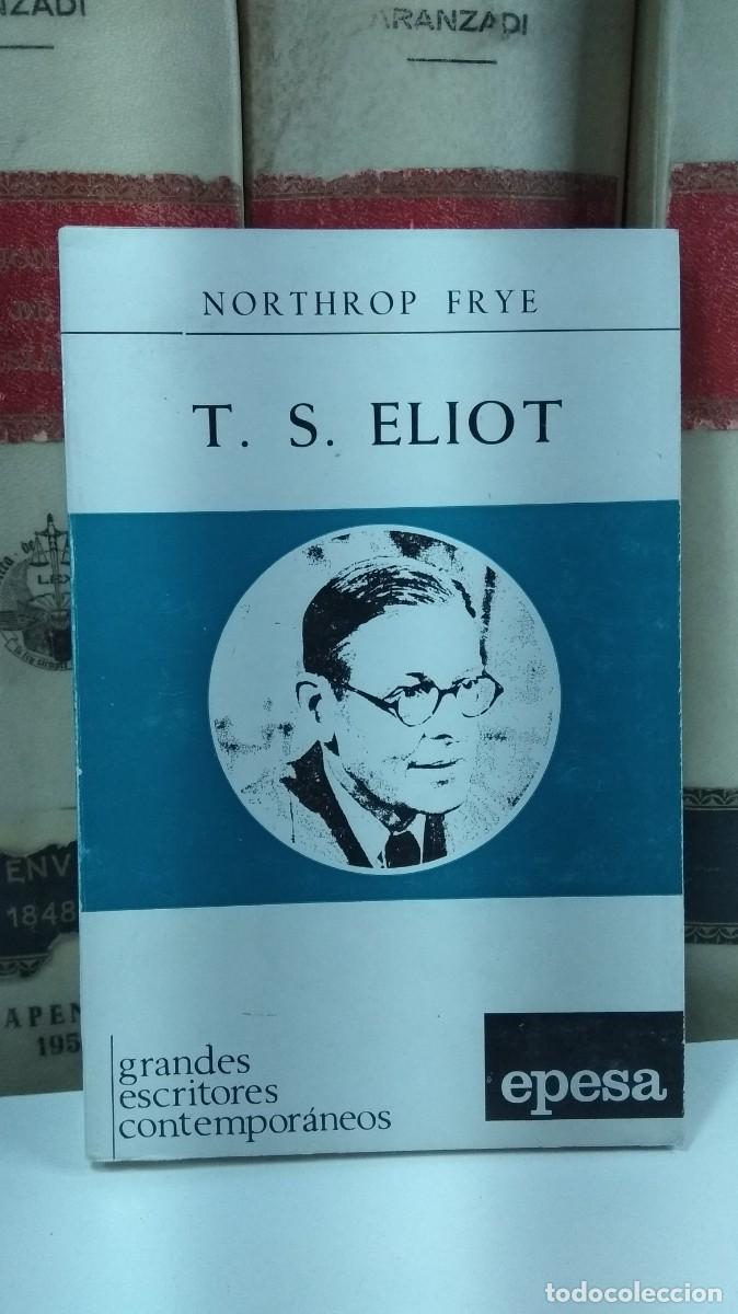 Libros de segunda mano: T.S.ELIOT. Por Northrop Frye. Edit Epesa - Grandes escritores Contempor&aacute;neos, Madrid, Epesa, 1969.