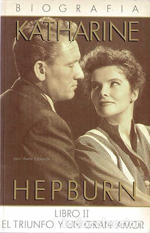 Libros de segunda mano: Katherine Hepburn: El triunfo y un gran amor. Libro 2 - Anne Edwards - Ultramar Editores - Biografia