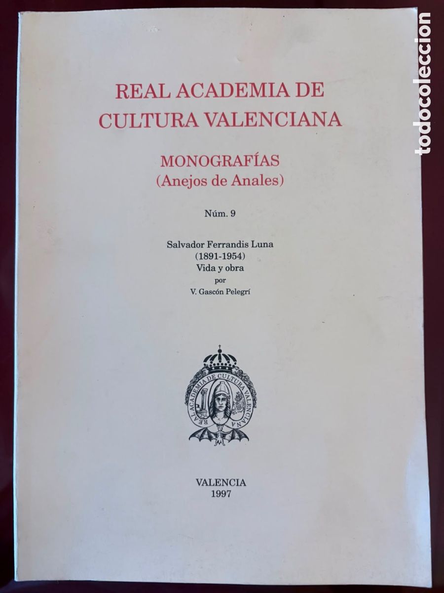 Libros de segunda mano: SALVADOR FERRANDIS LUNA (1891-1954): VIDA Y OBRA &ndash; VICENTE GASC&Oacute;N PELEGR&Iacute; &ndash; RACV &ndash; 1997