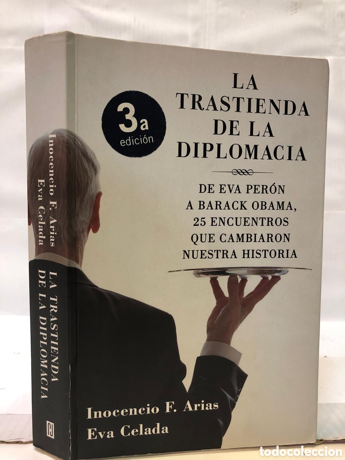 Libros de segunda mano: La trastienda de la diplomacia. De Eva Per&oacute;n a Barack Obama... - Inocencio F. Arias y Eva Celada