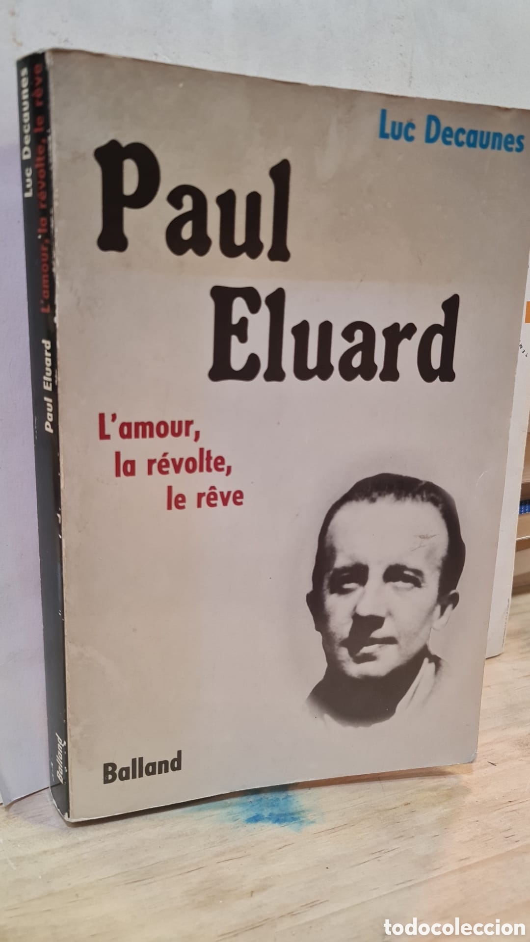 Libros de segunda mano: Paul &Eacute;luard. L'amour, la r&eacute;volte, le r&ecirc;ve - Luc Decaunes