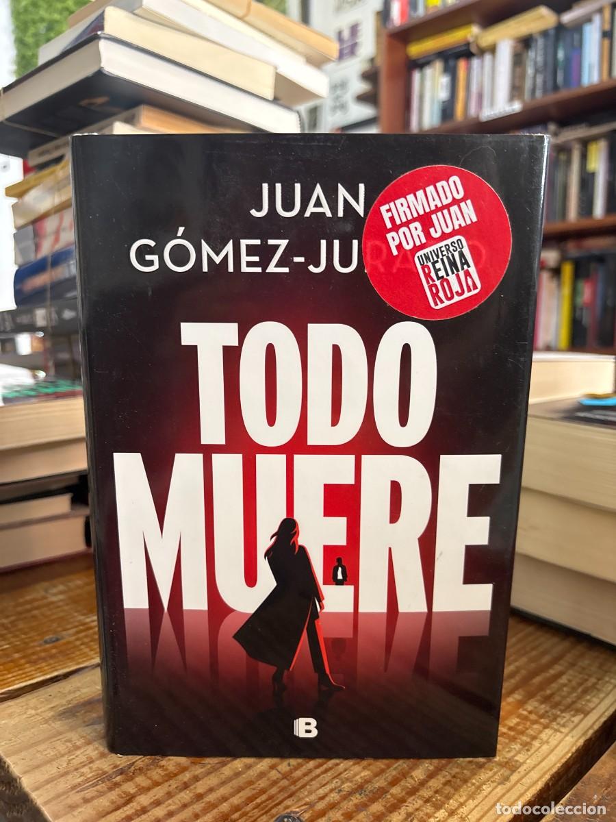 Libros de segunda mano: Todo muere / Everything Dies (TODO ARDE) (Spanish Edition) G&oacute;mez-Jurado, Juan Idioma: Espa&ntilde;ol Edit
