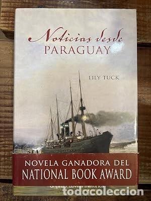 Libros de segunda mano: Noticias desde Paraguay Tuck, Lily Idioma: Espa&ntilde;ol Editorial: Grijalbo Mondadori, 2005 ISBN 10 /