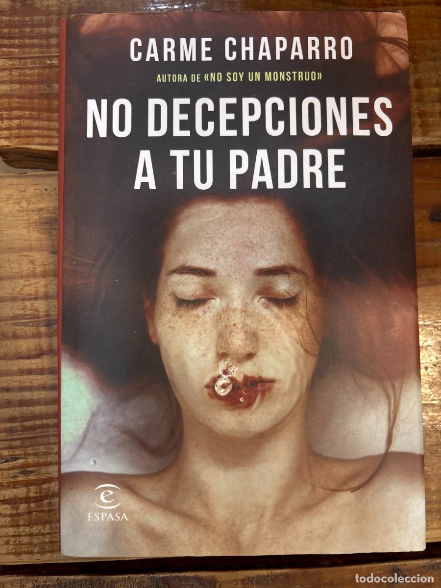Libros de segunda mano: No decepciones a tu padre Chaparro, Carme Idioma: Espa&ntilde;ol Editorial: Espasa, 2021 ISBN 10 / ISBN