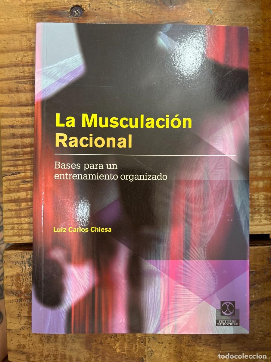 Libros de segunda mano: Musculaci&oacute;n racional, La. Bases para un entrenamiento organizado (Spanish Edition) Chiesa, Luiz Carl