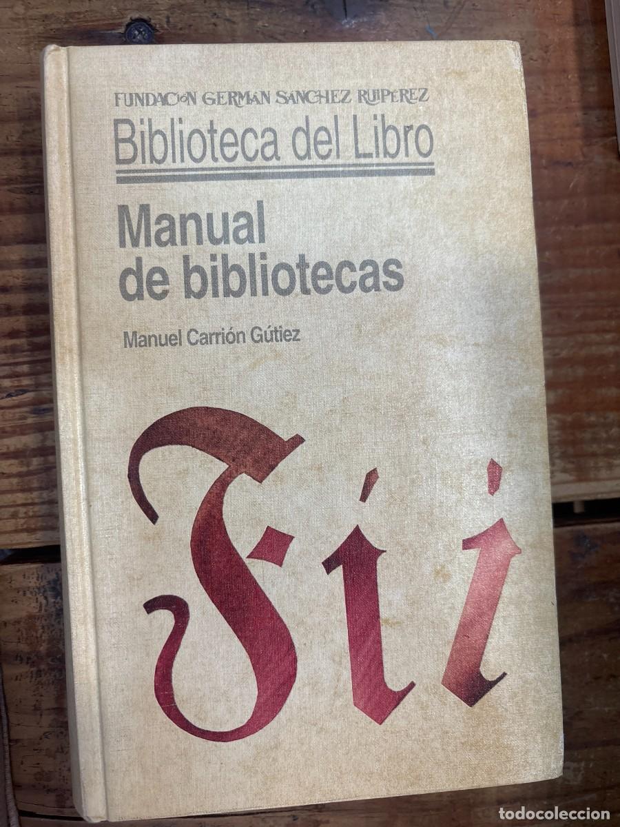 Libros de segunda mano: Manual de bibliotecas CARRION GUTIEZ, MANUEL Idioma: Espa&ntilde;ol Editorial: Pir&aacute;mide, 1988 ISBN 10 /