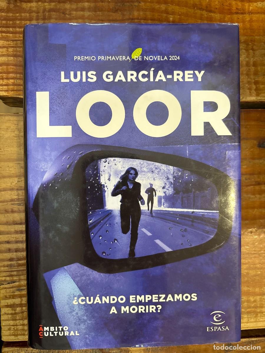 Second hand books: Loor: Premio Primavera de Novela 2024 Garc&iacute;a-Rey, Luis Idioma: Espa&ntilde;ol Editorial: Espasa, 2024 IS