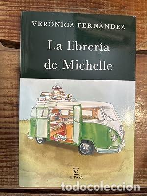 Libros de segunda mano: La librer&iacute;a de Michelle Fern&aacute;ndez, Ver&oacute;nica Idioma: Espa&ntilde;ol Editorial: Espasa, 2017 ISBN 10 / ISB