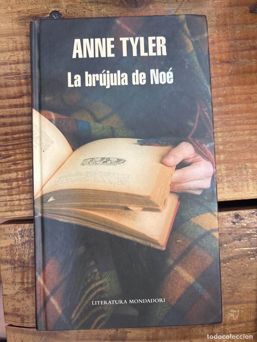 Libros de segunda mano: La br&uacute;jula de No&eacute; Tyler, Anne Idioma: Espa&ntilde;ol Editorial: Random House, 2010 ISBN 10 / ISBN 13: 84