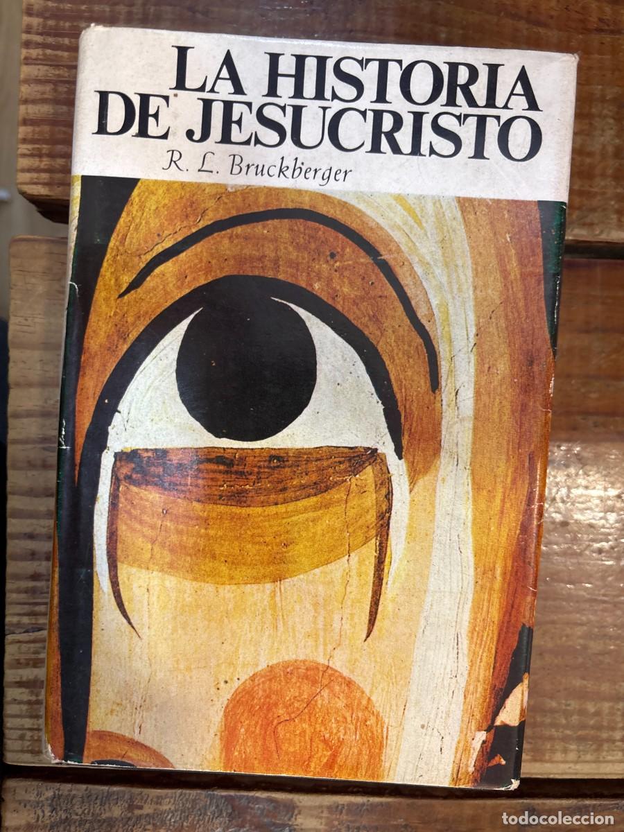 Libros de segunda mano: Historia de Jesucristo TRSA Bruckberger, R.L. Idioma: Espa&ntilde;ol Tapa dura