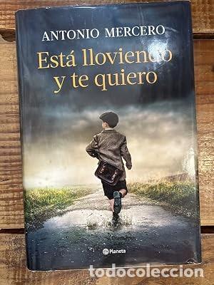 Libros de segunda mano: Est&aacute; lloviendo y te quiero Mercero, Antonio Idioma: Espa&ntilde;ol Editorial: Editorial Planeta, 2025 IS
