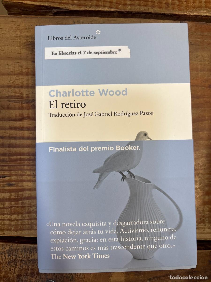 Libros de segunda mano: El retiro Charlotte Wood Idioma: Espa&ntilde;ol Editorial: Asterioide, 2026 ISBN 13: 9791388056161 Tapa