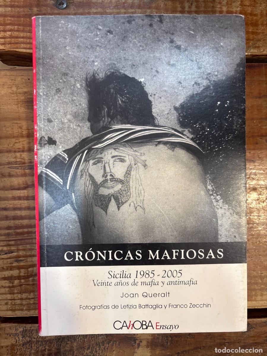 Libros de segunda mano: Cr&oacute;nicas mafiosas, Sicilia, 1985-2005 : 20 a&ntilde;os de mafia y antimafia Queralt Domenech, Joan Idioma: