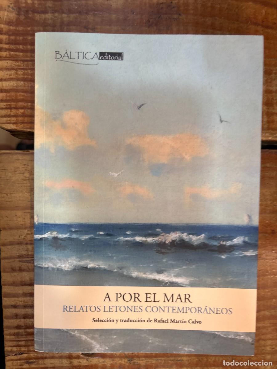 Libros de segunda mano: A por el mar: Relatos letones contempor&aacute;neos Idioma: Espa&ntilde;ol Editorial: B&aacute;ltica Editorial, 2024 IS